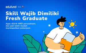 7 Skills Wajib Fresh Graduate, Biar CV Dilirik HRD