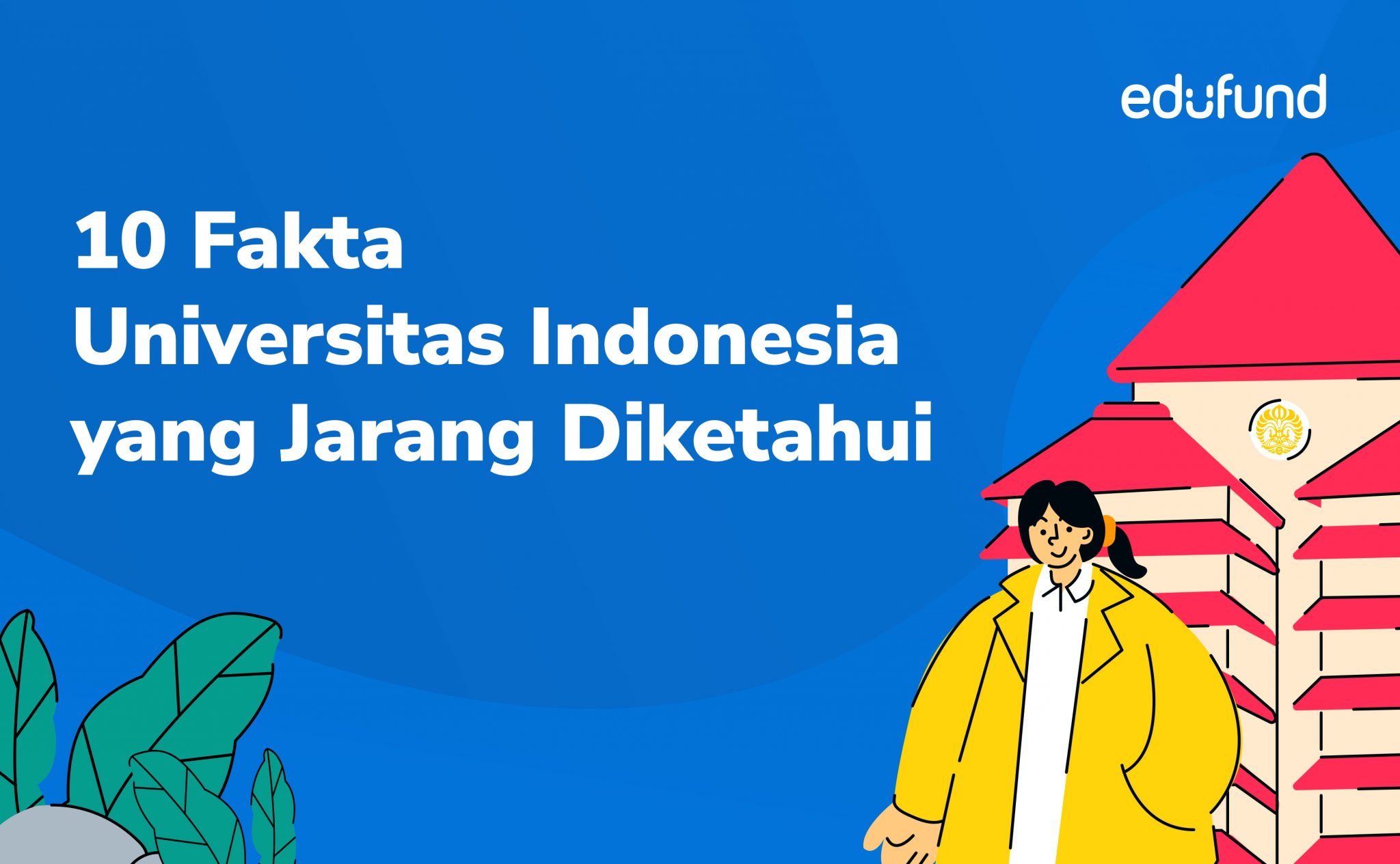 10 Fakta Universitas Indonesia Yang Jarang Diketahui