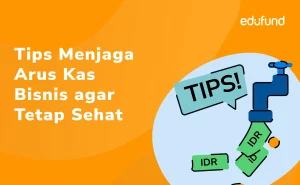 Cara Jaga Arus Kas Bisnis Biar Tetap Sehat