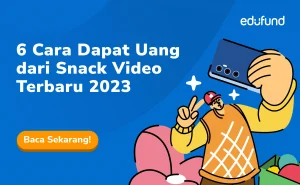 6 Cara Dapat Uang dari Snack Video Terbaru 2023