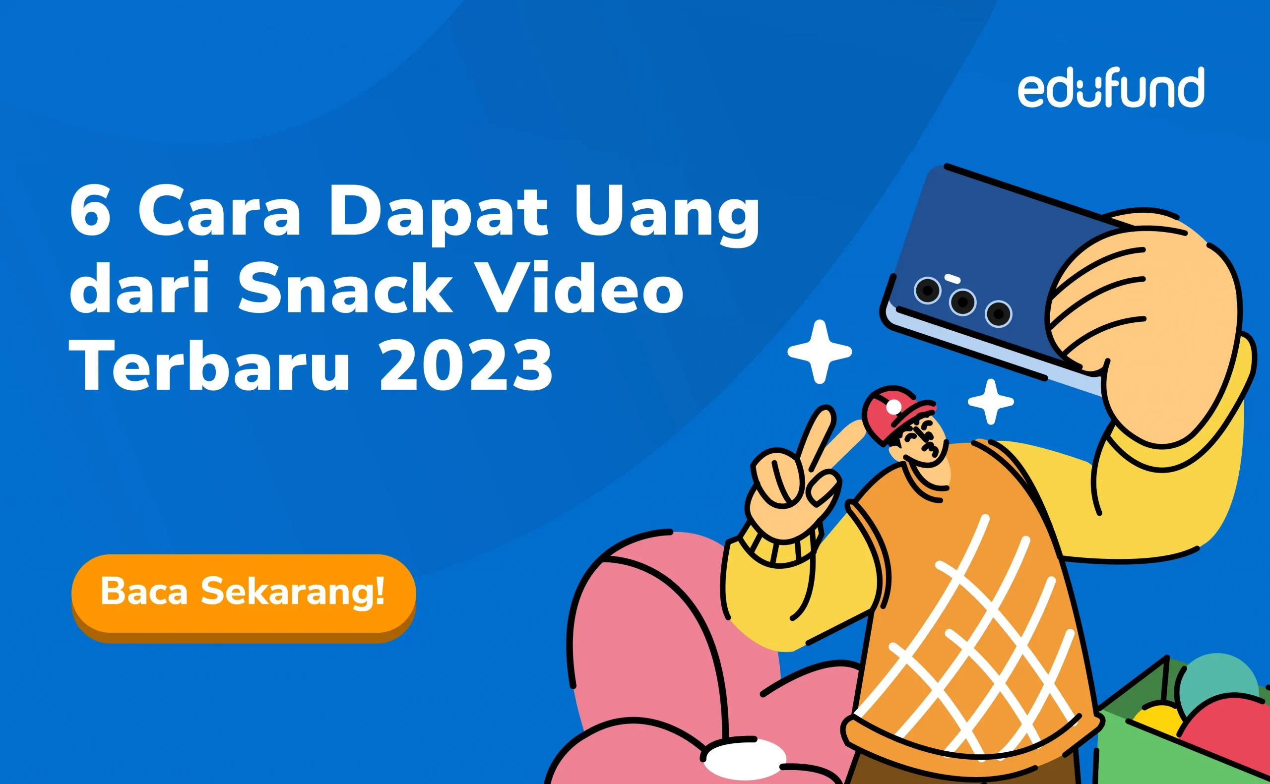 cara dapat uang dari snack video