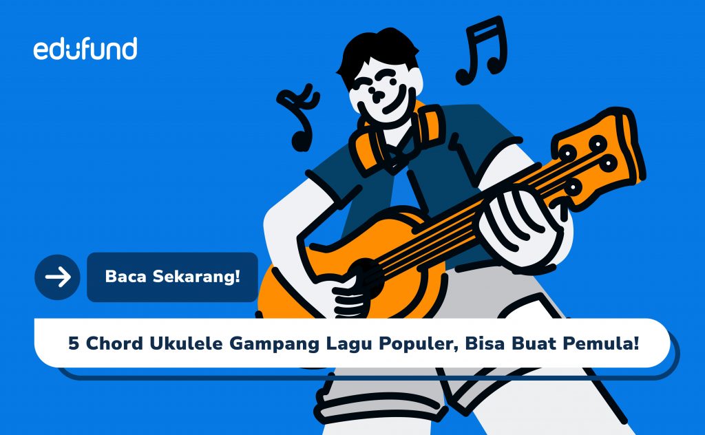 5 Chord Ukulele Gampang Lagu Populer, Bisa Buat Pemula!